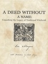 A Deed Without a Name Unearthing the Legacy of Traditional Witchcraft by Lee Morgan eBook
